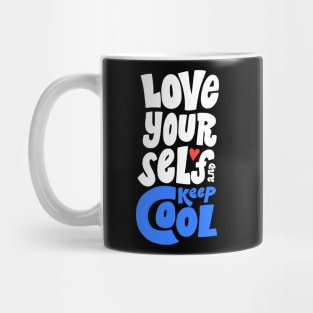 Love yourself and keep cool Mug